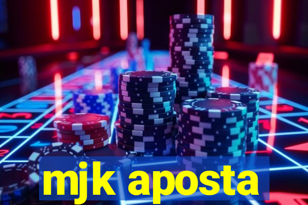 mjk aposta